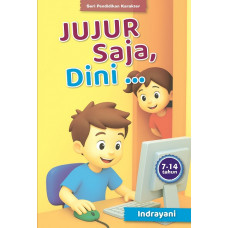Seri Pendidikan Karakter Jujur Saja, Dini..