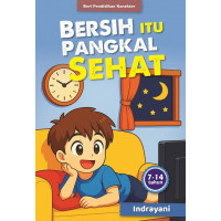 Seri Pendidikan Karakter Bersih Itu Pangkal Sehat Seri Pendidikan Karakter Bersih Itu Pangkal Sehat
