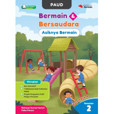 PAUD Bermain dan Bersaudara - Asiknya Bermain Kelompok A Semester 2