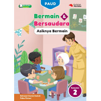 PAUD Bermain dan Bersaudara - Asiknya Bermain Kelompok B Semester 2